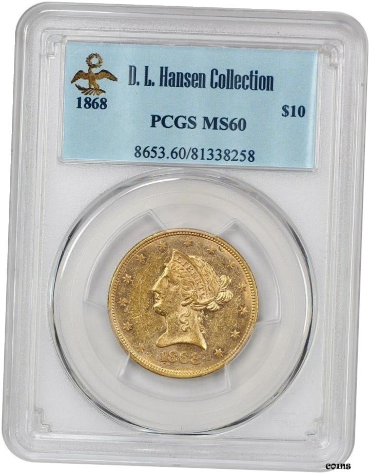 【極美品/品質保証書付】 アンティークコイン 硬貨 1868年 $10 PCGS MS60 ex: D.L. ハンセン-再利用可能な生存者-再利用可能な生存者- show original title [送料無料] #oot-wr-6044-1364