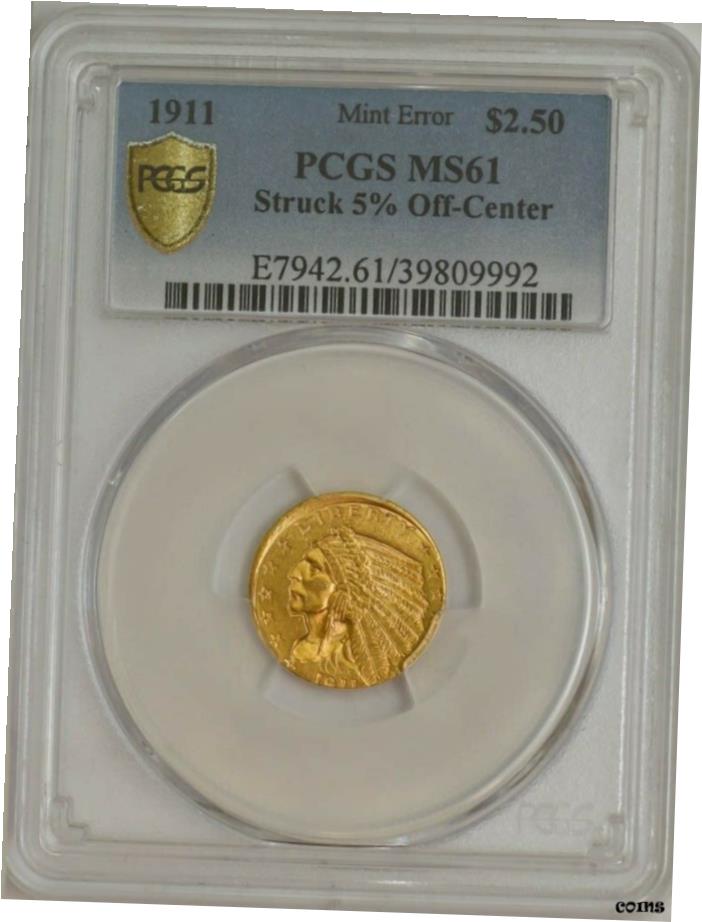  1911 $2 1/2 ゴールド インディアン $2.5 MS61 PCGS セキュアストラック 5% オフセンター 944638-27- show original title