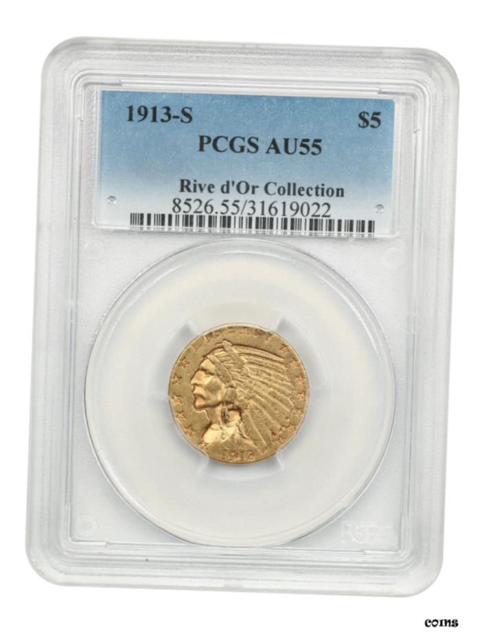 ڶ/ʼݾڽա ƥ    [̵] 1913ǯ-S $5 PCGS AU55 ex: Rive d 'Or Collection-Tough S-Ʊ-Tough S-Ʊ- show original title