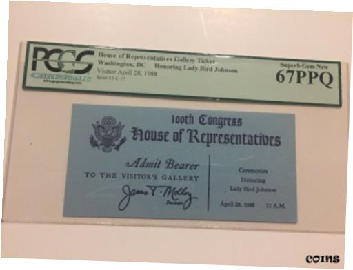  アンティークコイン コイン 金貨 銀貨  1988 Ceremonies Honoring Lady Bird Johnson House of Representatives Ticket PCGS