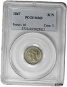 yɔi/iۏ؏tz AeB[NRC RC   [] 1867 Three Cent Nickel MS63 PCGS