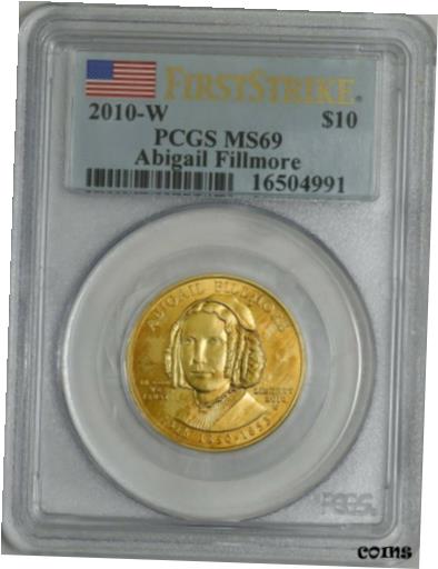 yɔi/iۏ؏tz AeB[NRC  2010-W $10 Abigail Fillmore First Strike Spouse Gold MS69 PCGS 6616-5 [] #got-wr-8791-8540