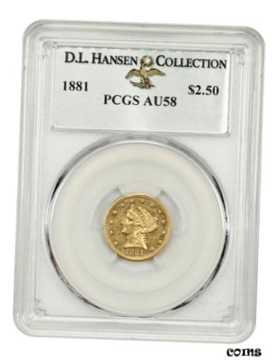 【極美品/品質保証書付】 アンティークコイン 金貨 1881 $2 1/2 PCGS AU58 ex: D.L. Hansen - Rare Issue - 2.50 Liberty Gold Coin [送料無料] #gct-wr-8791-5585