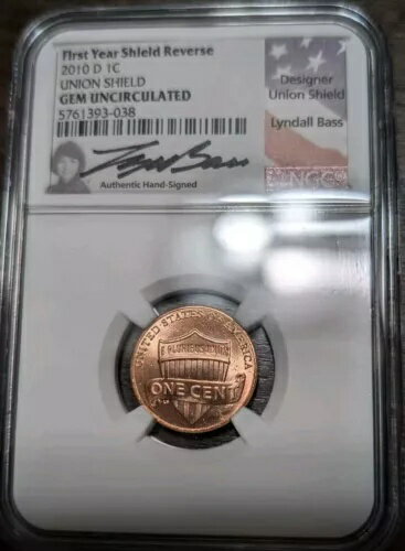 2010-D - リンカーン ユニオン シールド セント - NGC - GEM Unc Lyndall Bass Signature