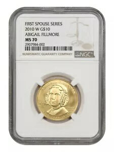 2010-W $10 アビゲイル・フィルモア NGC MS70