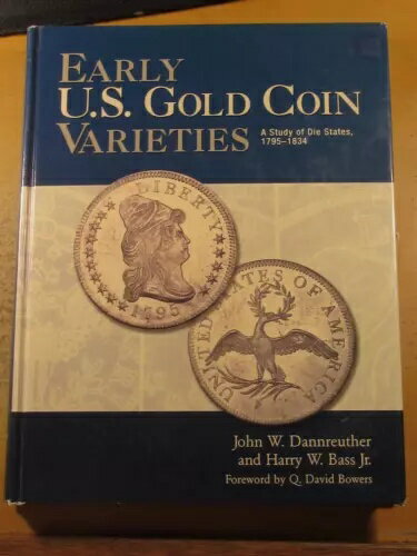 初期の米国の金貨の種類 金型の状態に関する研究 1795 〜 1834 年 Dannreuther Bass Jr