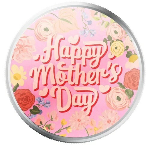 1オンス シルバー ラウンド ハッピーマザーズデー .999 シルバー カラーアートワーク付き