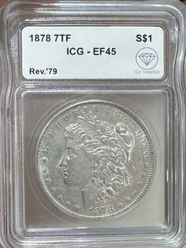 1878年 7TF モルガン銀貨 ICG XF-45 IDC 検証済み - Rev 79'