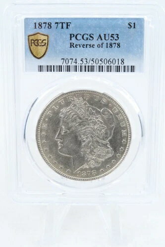 1878-P PCGS AU53 7TF 1878年モルガン・ダ