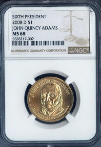 2008-D ジョン・クィンシー・アダムズ・ドル NGC MS68 SMS - 第6代アメリカ合衆国大統領