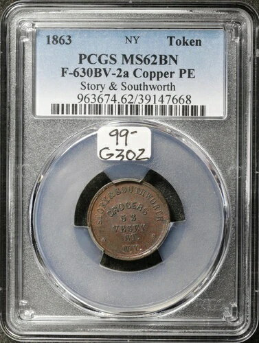 1863年 ストーリー＆サウスワース社製。銅製PEトークン。PCGSホルダー入り。MS62 ブラウン。G302