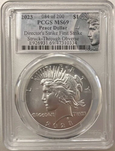 2023年ピースシルバーダラー PCGS MS-69 ファーストストライク ディレクターズストライク #84 of 200