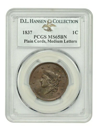 1837 1C PCGS MS65BN（中文字）ex: D.L. Hansen(3)