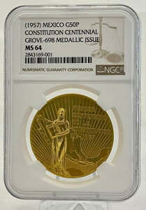 1957メキシコ憲法100周年グローブ-698メダリック問題G50p -NGC MS64 1957 MEXICO CONSTITUTION CENTENNIAL GROVE-698 MEDALLIC ISSUE G50P - NGC MS64