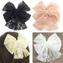 バレッタ 総レース 豪華リボン 大きめ 〔横幅14cmビッグリボン 髪どめ ヘアクリップ 髪留め ヘアアクセサリー ハーフアップ ヘアアレンジ 髪飾り 華やか 上品 きれい 大人かわいい フェミニン ガーリー ロマンチック ゴスロリ ロリータファッション プチプラ〕
