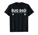 BUGDADLIKEAREGULARDADFUNNYBUGLOVERGIFTENTOMOLOGISTTシャツ