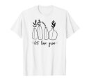 愛を育てるようにかわいい幸せなモチベーションアップ植物ガーデニングTシャツ