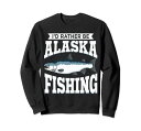 IfD RATHER BE ALASKA FISHING T[ ACX AOO  AO[ g[i[