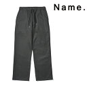 Name. ネーム トリプレット ニードル ステッチ イージー パンツ TRIPLET NEEDLE STITCH EASY PANTS イージーパンツ メンズ 【2022 新作】【15:00までのご注文で即日配送】 プレゼント ギフト