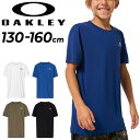 オークリー キッズ 半袖 Tシャツ 130-160cm 子供服 OAKLEY スポーツウェア 抗菌防臭 吸汗速乾 UVカット 子ども カジュアル バックプリント 運動 部活 普段着 トップス/FOA405081