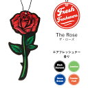 【5枚でメール便無料】 フレッシュ フレッシュナー ザ・ローズ 芳香剤 エアフレッシュナー 車 吊り下げ カーフレッシュナー バラ 花 フラワー 赤 レッド エ...