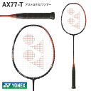 【ヨネックスYONEX】バドミントンラケット BadmintonRacket アストロクス77ツアー ASTROX77TOUR AX77T 4U5G ハイオレン...