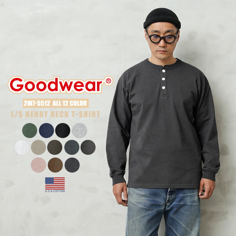 クーポンで15%OFF★【最短即日発送】Goodwear グッドウェア 2W7-5512 USAコットン L/S ヘンリーネック Tシャツ【T】｜ロンT 長袖 メンズ カットソー アメカジ インナー ブランド おしゃれ 秋 冬 ギフト