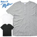 クーポンで最大15 OFF★【あす楽】MILLER ミラー 111C S/S パネルリブ ヘンリーネック パックTシャツ【Sx】【T】｜メンズ 半袖 無地 トップス ブランド おしゃれ アンダーシャツ 下着 タイト アメカジ 綿100