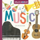 【正規販売店】 【英語の絵本】 ハローワールドシリーズ（音楽 楽器） ボードブック Hello, World Music McDonald Jill