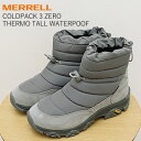 MERRELL メレル COLDPACK 3 ZERO THERMO TALL WATERPROOF コールドパック 3 ゼロ サーモ トール ウォータープルー...