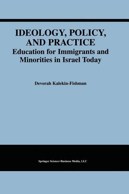 [送料無料] イデオロギー、政策、そして実践:今日のイスラエルにおける移民・少数民族の教育 (ペーパーバック) [楽天海外通販] | Ideology, Policy, and Practice : Education for Immigrants and Minorit