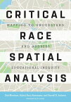 [送料無料] 批判的人種空間分析 : 教育的不公平を理解し対処するための地図作成 ペーパーバック [楽天海外通販] | Critical Race Spatial Analysis : Mapping to Understand and Address Educational Inequity Paperb