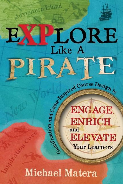 [RDY] [送料無料] Explore Like a PIRATE : ゲーミフィケーションとゲームにインスパイアされたコース..