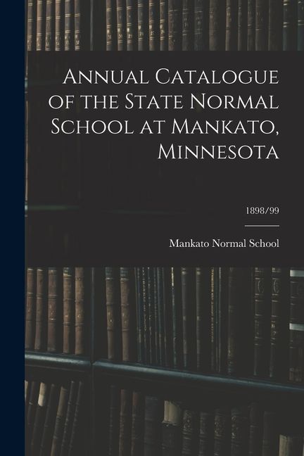 [RDY] [送料無料] ミネソタ州マンケート校の年次カタログ; 1898/99 ペーパーバック [楽天海外通販] | A..