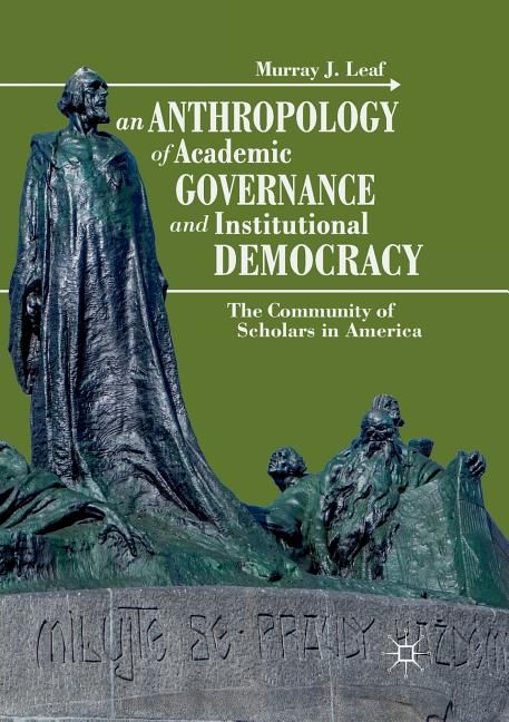 [送料無料] アカデミック・ガバナンスと制度的民主主義の人類学 : アメリカの学者たちの共同体 (ペーパーバック) [楽天海外通販] | An Anthropology of Academic Governance and Institutional Democracy