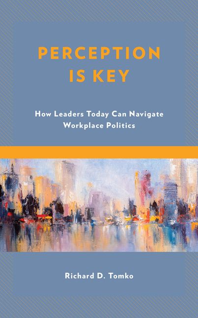 [RDY] [送料無料] パーセプション・イズ・キー : リーダーはいかにして職場の政治を操るか (ハードカバー) [楽天海外通販] | Perception Is Key : How Leaders Today Can Navigate Workplace Politics (Hardcover)