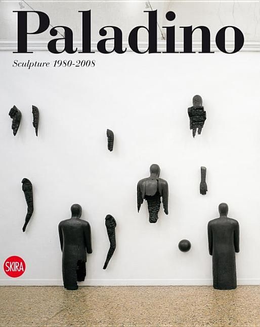 [送料無料] パラディーノ : 彫刻 1980-2008 (ハードカバー) [楽天海外通販] | Paladino : Sculpture 1980-2008 (Hardcover)