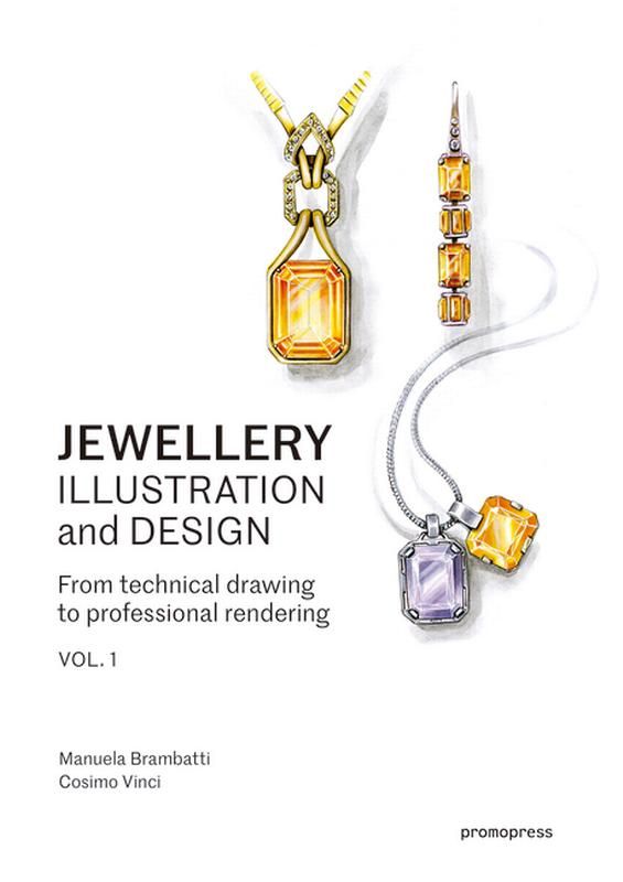 [̵] 奨꡼Υ饹ȥ졼ȥǥ Vol.1 :ƥ˥ɥ󥰤ץեåʥ󥰤ޤ ڡѡХå [ŷ] | Jewellery Illustration and Design, Vol.1 : From Technical Drawing to Professional Rendering