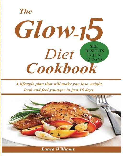 [RDY] [送料無料] The Glow-15 Diet Cookbook : わずか15日間で体重が減り 見た目も若々しくなるライフ..