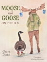 [RDY] [] oX̒̃[XƃO[X n[hJo[ [yVCOʔ] | Moose and Goose on the Bus Hardcover