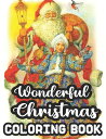 [送料無料] Wonderful Christmas Coloring Book : 50 An Adult Coloring Book Featuring Festive and Beautiful Christmas Scenes in the Wonderful Christmas.大人も楽しめるクリスマスのぬりえ 50 Beautiful Happy Holiday Christmas Relaxation And Stress Relief