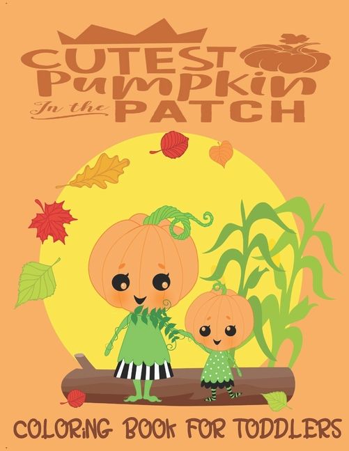 [RDY] [送料無料] Cutest Pumpkin In The Patch - Coloring Book For Toddlers:小さな指のための秋のぬ..