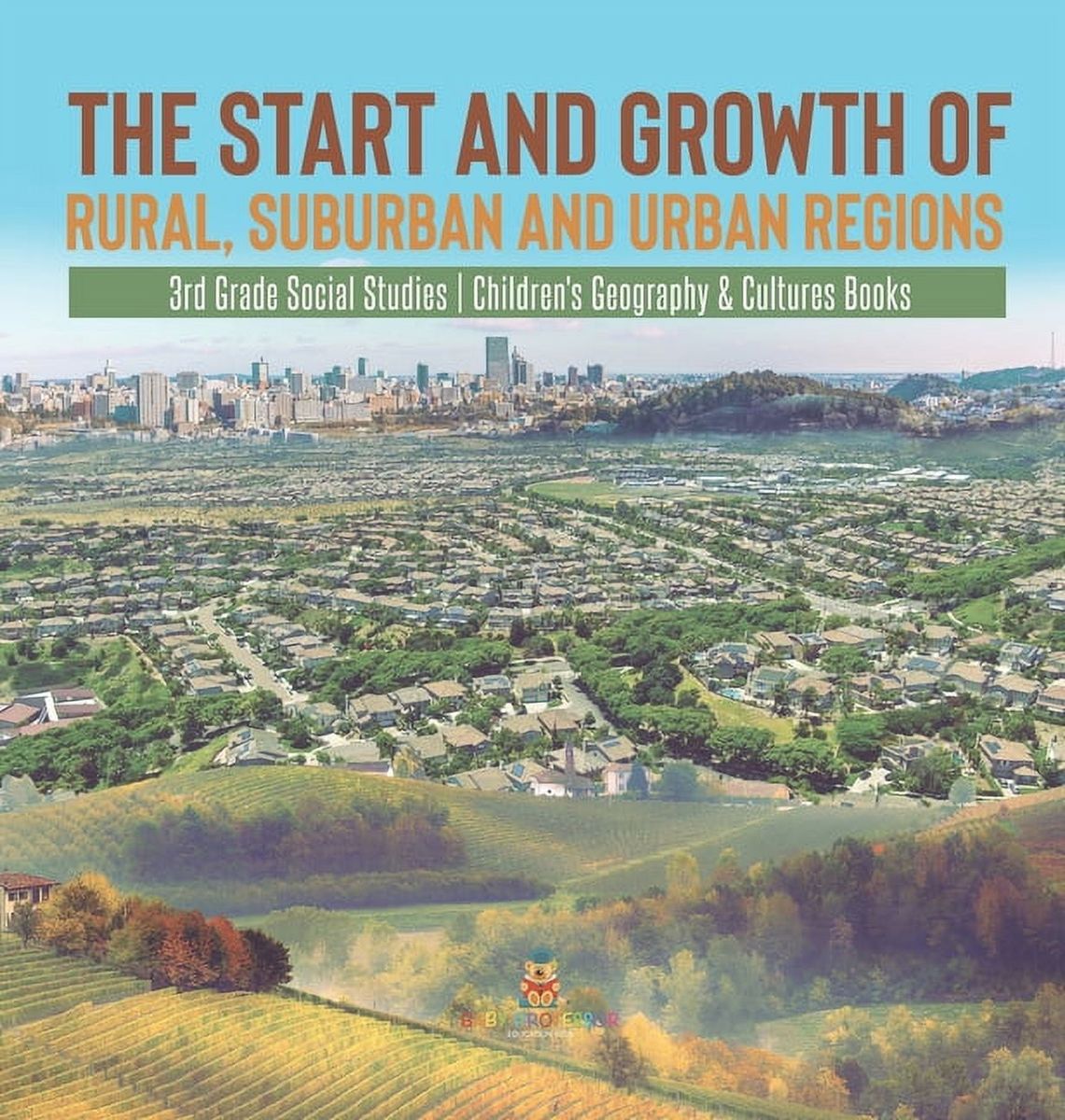 [RDY] [送料無料] 農村、郊外、都市地域の始まりと成長 3年生 社会科 児童 地理と文化の本 (ハードカバー) [楽天海外通販] | The Start and Growth of Rural, Suburban and Urban Regions 3rd Grade Social Studies Childre