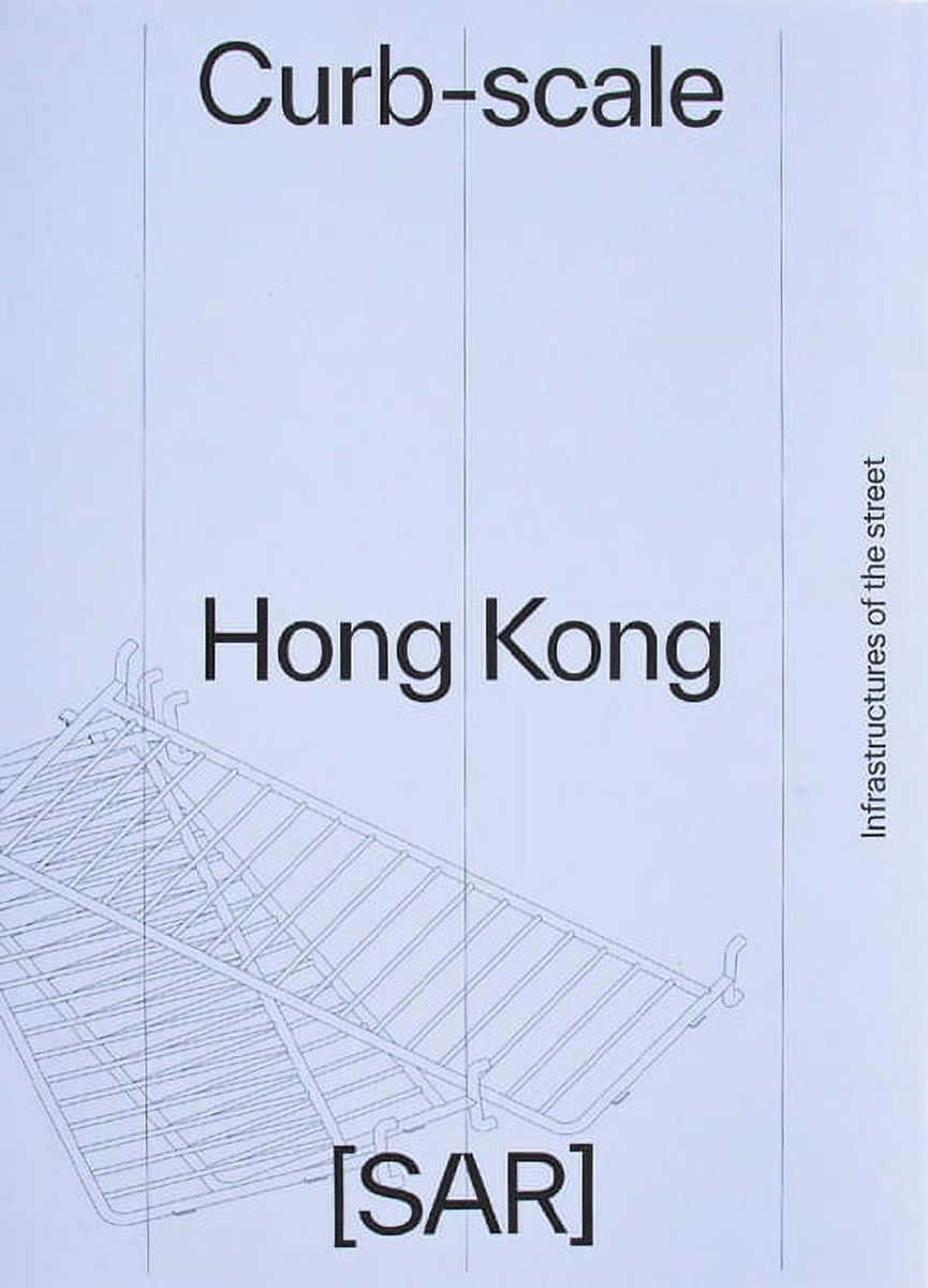 [RDY] [送料無料] カーブ・スケール香港：ストリートのインフラストラクチャー (ペーパーバック) [楽天海外通販] | Curb-Scale Hong Kong: Infrastructures of the Street (Paperback)