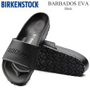 【正規取扱店】ビルケンシュトック BIRKENSTOCK サンダル メンズ レディース バルバドス EVA BARBADOS ブラック BK1015398 2023SS sdl【靴】2306ripe