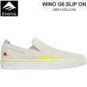 yK戵XzGJ EMERICA Xj[J[ XP[gV[Y Y CmG6Xb| WINO G6 SLIPON GREY YELLOW 2023SS 23SUMMER snkyCz2305wannado