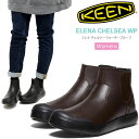 【正規取扱店】キーン KEEN 防水 ブーツ レディース エレナチェルシー ウォータープルーフ ELENA CHELSEA WP 1027863 1027864 2023AW【靴】2308wann