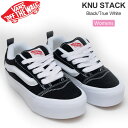 バンズ 【正規取扱店】バンズ VANS スニーカー 厚底 レディース ニュースタック KNU STACK ブラック ホワイト VN000CP66BT 2024SS snk【靴】2401ripe