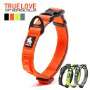 犬 首輪 ソフト ネオプレン Truelove ブランド 反射 安全 軽量 小型犬 中型犬 大型犬 痛くない ソフトネオプレンカラー 送料無料 TLC5271