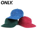 ONLY NY LODGE CORDUROY POLO HAT オンリーニューヨーク キャップ 帽子 メンズ レディース コーデュロイ ブルー グリーン ピンク